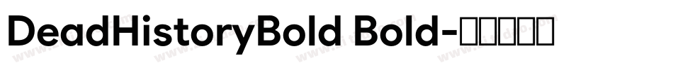 DeadHistoryBold Bold字体转换